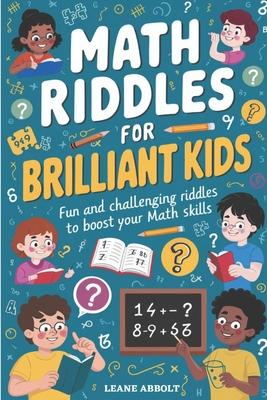 Math Riddles for Brilliant Kids: Fun and Challenging Riddles to Boost ...