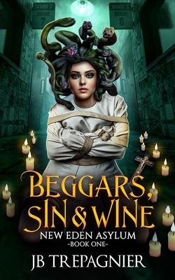 Beggars, Sin, and Wine