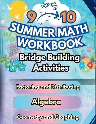 Summer Math Workbook 9-10 Grade Bridge Building Activities: 9th to 10th Grade Summer Essential Skills Practice Worksheets