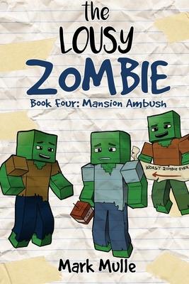 The Lousy Zombie Book 4: Mansion Ambush