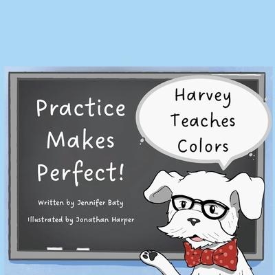 Harvey Teaches Colors: Practice Makes Perfect!