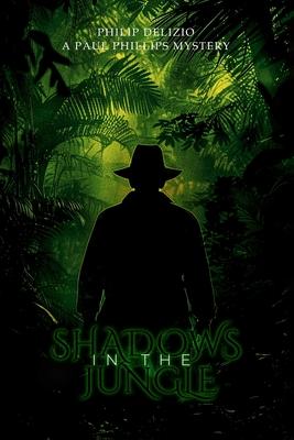 Shadows in the Jungle: A Paul Phillips Mystery