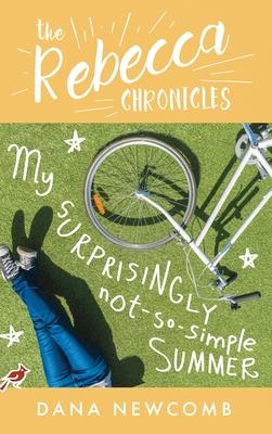 My Surprisingly Not-So-Simple Summer: The Rebecca Chronicles series, Book 2