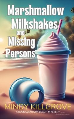 Marshmallow Milkshakes and Missing Persons