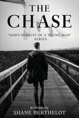 The Chase: God's Pursuit Of A Young Man