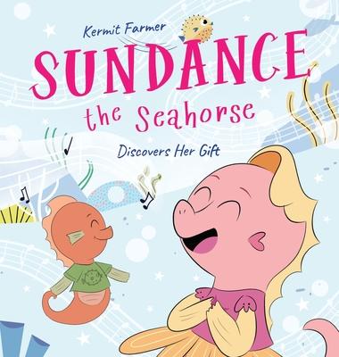 Sundance the Seahorse: Discovers Her Gift