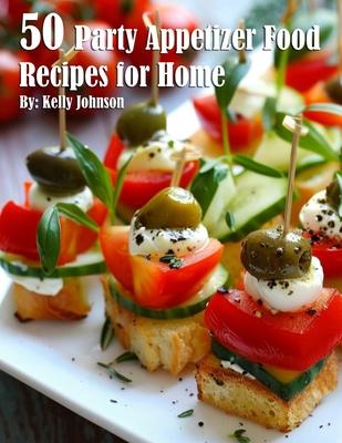 50 Party Appetizer Food Recipes for Home