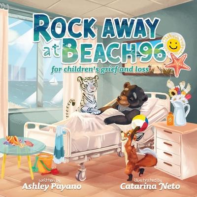 Rock Away at Beach 96: For Children's grief and loss