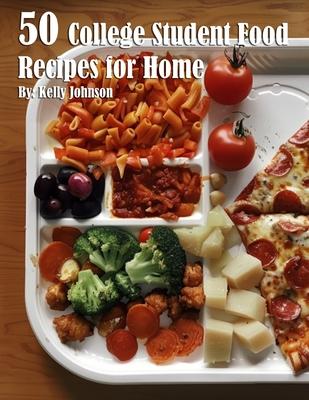 50 College Student Food Recipes for Home