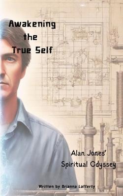 Awakening the True Self: Alan Jones' Spiritual Odyssey