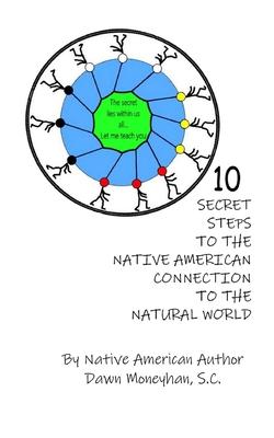 10 Secret Steps to the Native American Connection to the Natural World