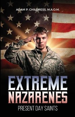 Extreme Nazarene: Present Day Saints and Soldiers