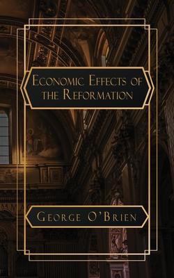 An Essay on the Economic Effects of the Reformation