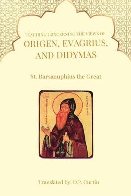 Teaching Concerning the view of Origen, Evagrius, and Didymas