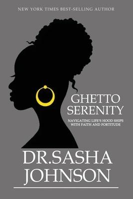 Ghetto Serenity: Navigating Life's Hood Ships with Faith and Fortitude