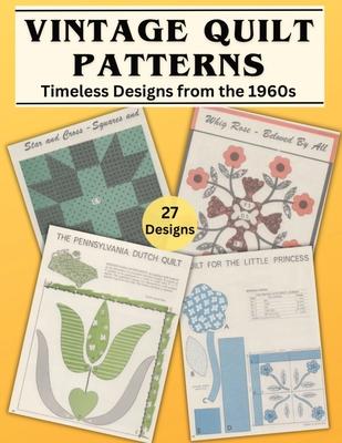 Vintage Quilt Patterns: Timeless Designs from the 1960s