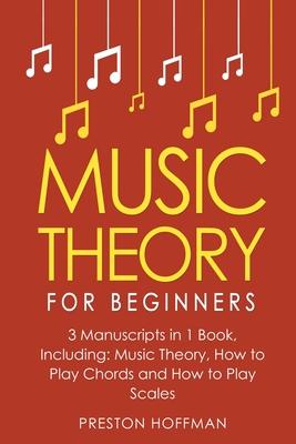 Music Theory: For Beginners - Bundle - The Only 3 Books You Need to Learn Music Theory Worksheets, Chord Theory and Scale Theory Today Subscription