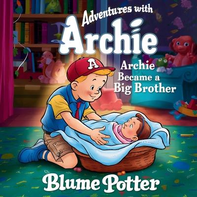 Archie Became A Big Brother