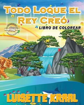 Todo Loque el Rey Cre Libro de colorear