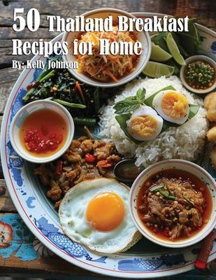 50 Thailand Breakfast Recipes for Home