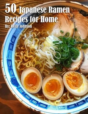 50 Japanese Ramen Recipes for Home