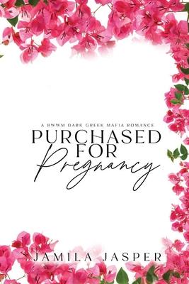 Purchased For Pregnancy: BWWM Dark Greek Mafia Romance