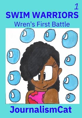 Swim Warriors Volume 1: Wren's First Battle