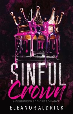 Sinful Crown: A Forbidden Age-Gap Romance