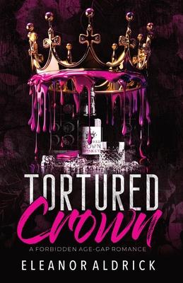 Tortured Crown: A Forbidden Age-Gap Romance