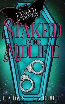 Staked in the Midlife: A Paranormal Women's Fiction Novel