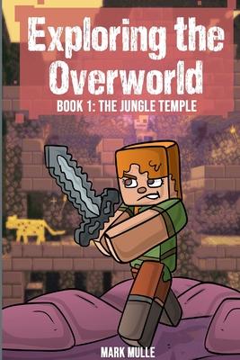 Exploring the Overworld Book 1: The Jungle Temple