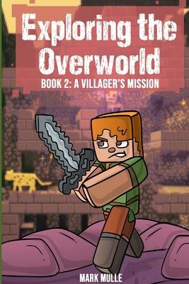 Exploring the Overworld Book 2: A Villager's Mission