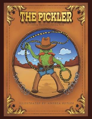 The Pickler: A Cowboy Themed Coloring Book