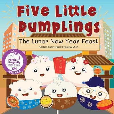 Five Little Dumplings The Lunar New Year Feast