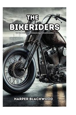 The Bikeriders: The True Story of the Chicago Outlaws Motorcycle