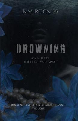 Drowning: A Why Choose Forbidden Dark Romance