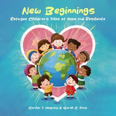 New Beginnings: Refugee Children's Tales of Hope and Resilience