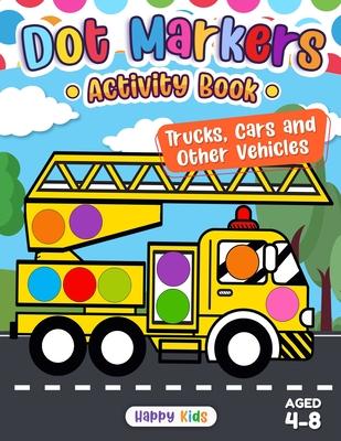 Dot Markers Activity Book: Trucks, Cars, and Other Vehicles