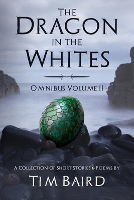 The Dragon in the Whites: Omnibus - Volume II