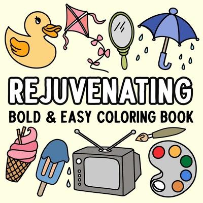 Rejuvenating Bold and Easy Coloring Book