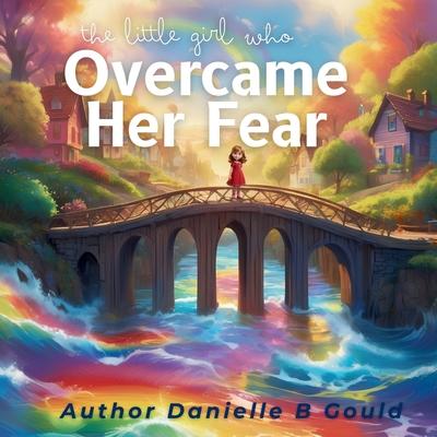 The Little Girl Who Overcame Her Fear