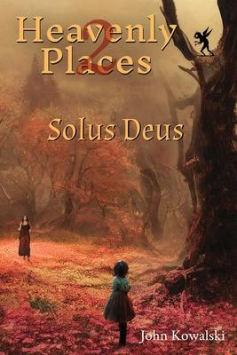 Heavenly Places 2: Solus Deus