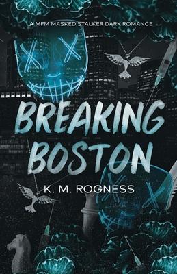 Breaking Boston: A MFM Masked Stalker Dark Romance