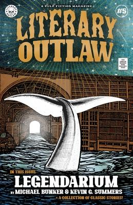 Literary Outlaw #5: Legendarium