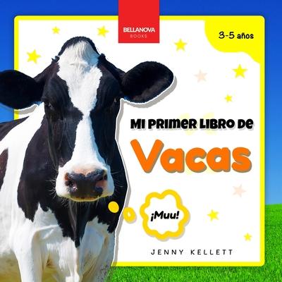 Mi Primer Libro de Vacas: Curiosidades y actividades sobre vacas para nios 3-5 aos