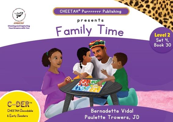 C-DER (Cheetah Decodable & Early Readers) Set 4, Book 30, Family Time