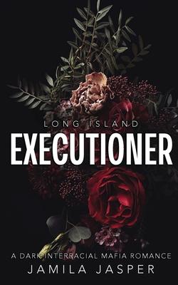 Long Island Executioner: BWWM Dark Mafia Romance