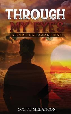 Through My Eye's: A Spiritual Awakening