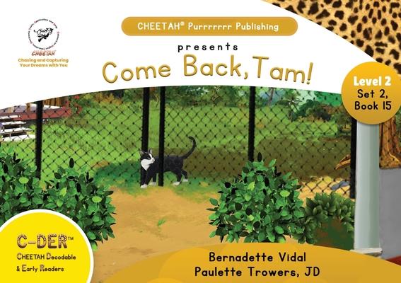 C-DER (CHEETAH Decodable Early Readers, Set 2, Book 15, Come Back, Tam!