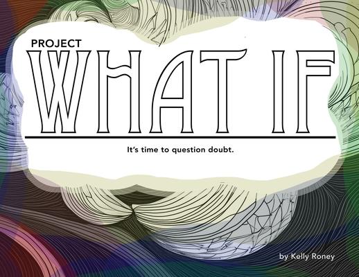 Project what if: What if